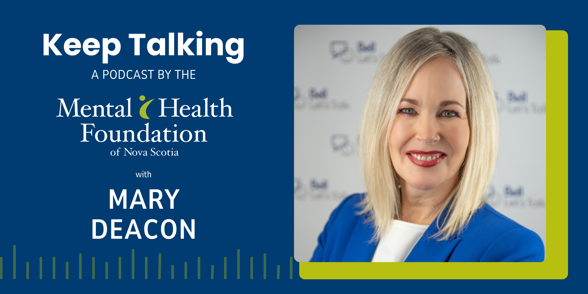 Episode 2: Mary Deacon — Let’s Talk, Leadership, and Lasting Change